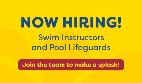 Now hiring swim instructors and pool lifeguards